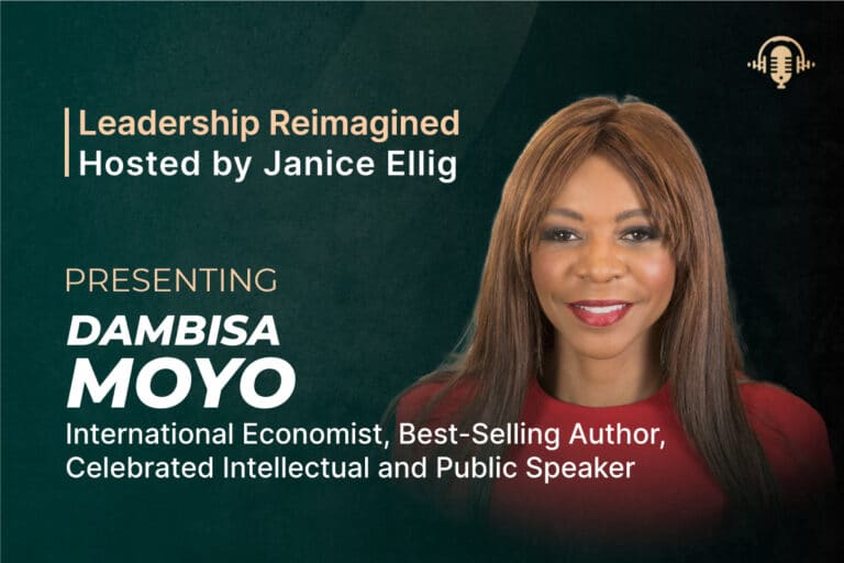 Dambisa Moyo Leadership Reimagined podcast
